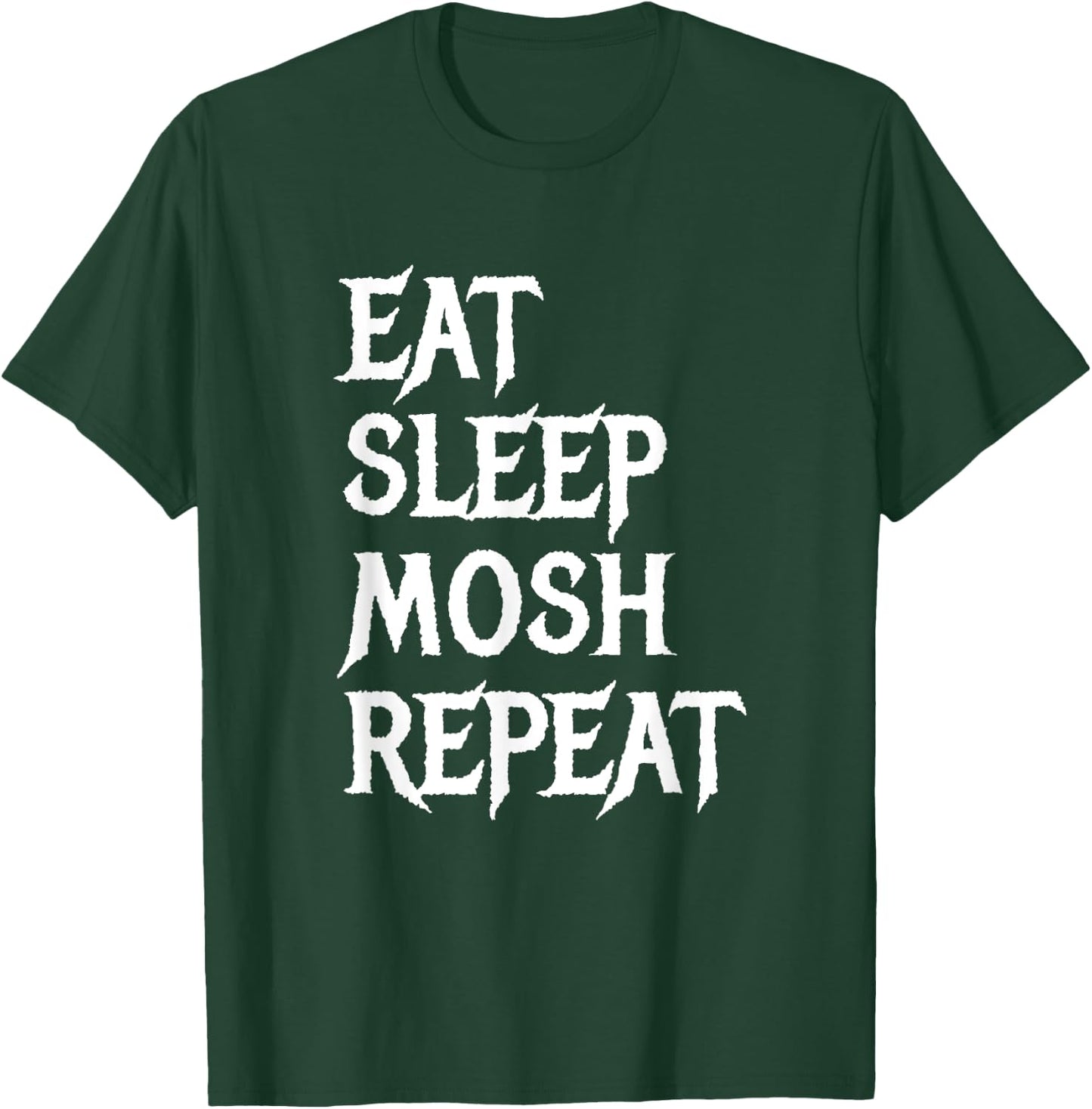 Eat Sleep Mosh Repeat Funny Mosh Pit Metal Metalhead T-Shirt - T-Shirt | Forest