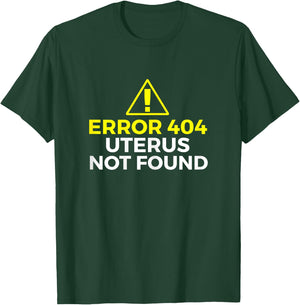 Error 404 Uterus Not Found - Hysterectomy Ovarian Surgery T-Shirt - T-Shirt | Forest