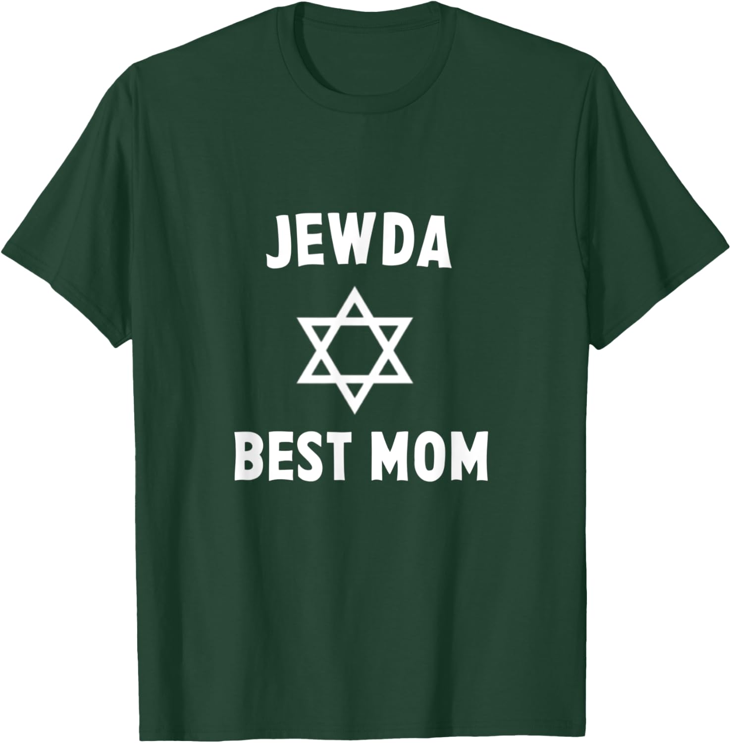 Jew da Best Mom Ever Funny Jewish Gift Mother's Day Birthday T-Shirt - T-Shirt | Forest