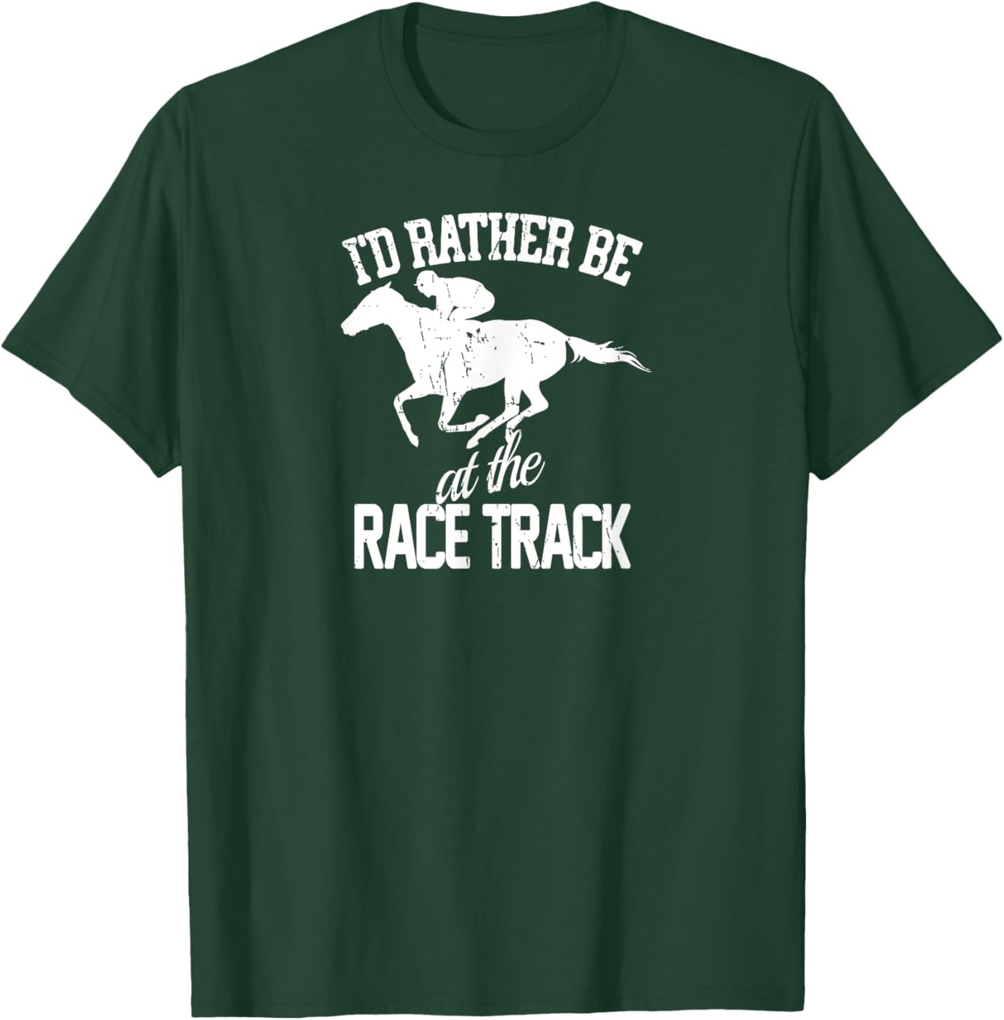 I'd Rather Be At The Racing Track Horse Girl Horse Riding T-Shirt - T-Shirt | Forest
