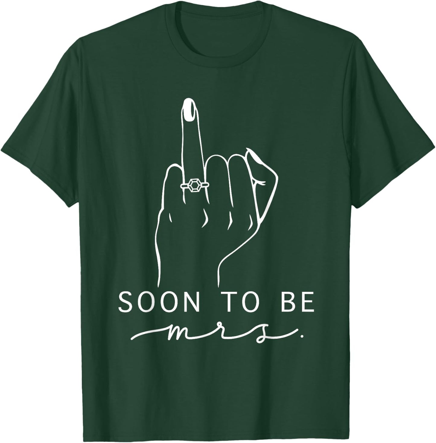 Soon To Be Mrs. Bachelorette Party Engaged Ring Finger T-Shirt - T-Shirt | Forest