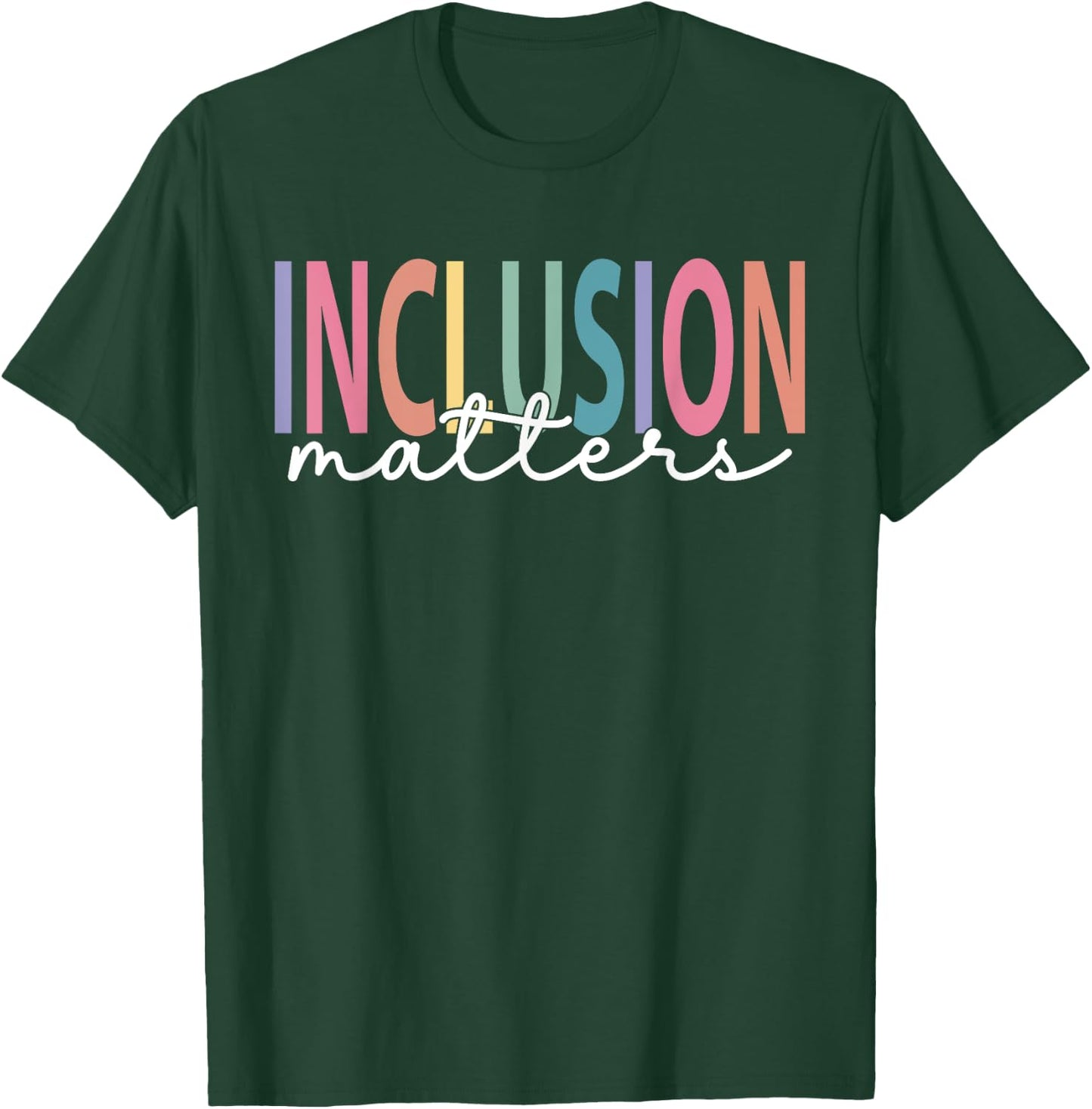 Inclusion Matters Special Education Teacher Women Equality T-Shirt - T-Shirt | Forest