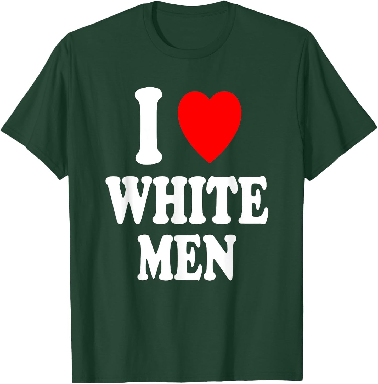 I Heart (Love) White Men Sexy Hot Attraction Handsome T-Shirt - T-Shirt | Forest