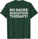 Radiotherapy Gifts & Funny Last Day Of Radiation Therapy T-Shirt - T-Shirt | Forest