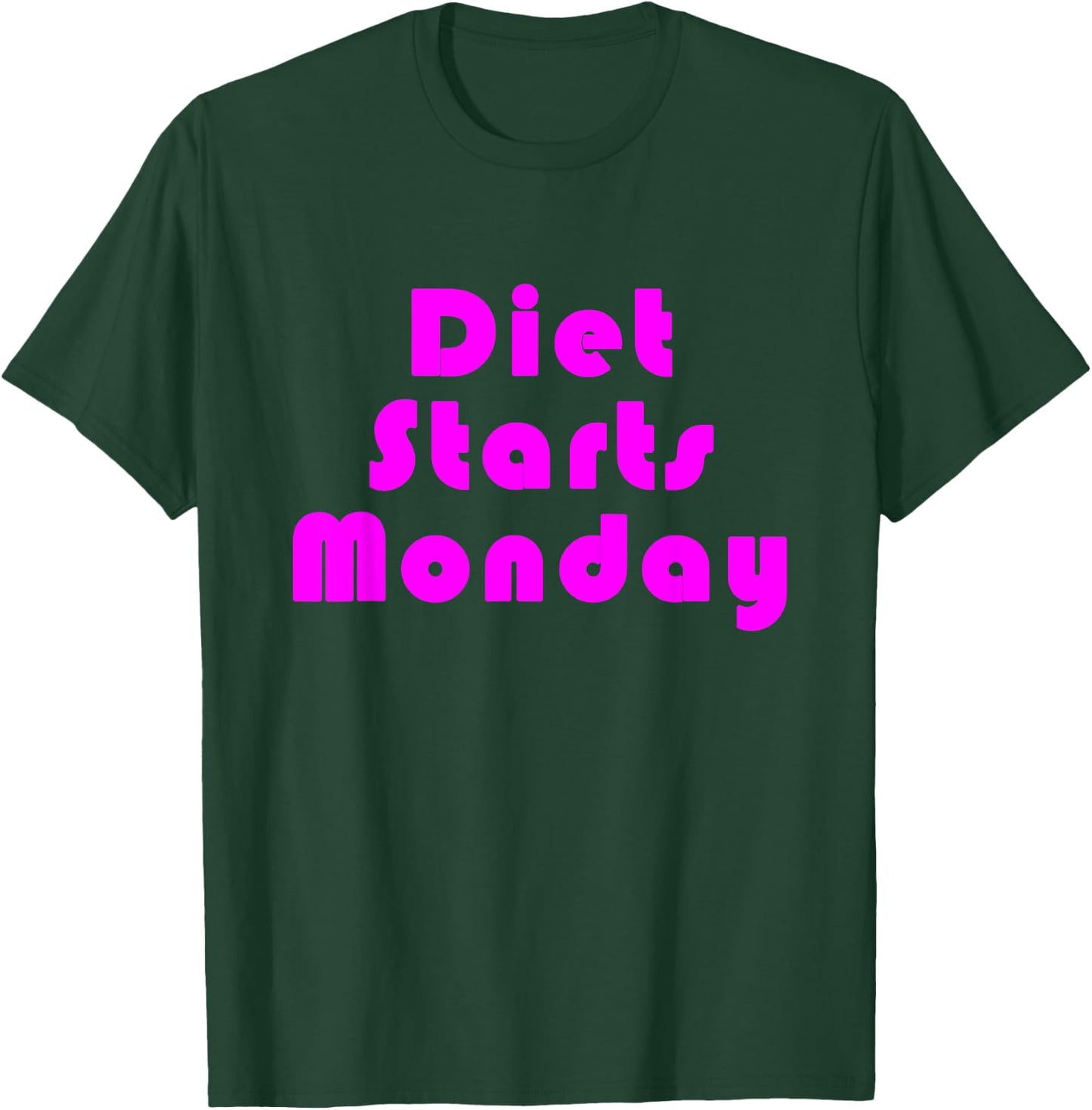 Diet Starts Monday Funny and Motivational T-Shirt - T-Shirt | Forest