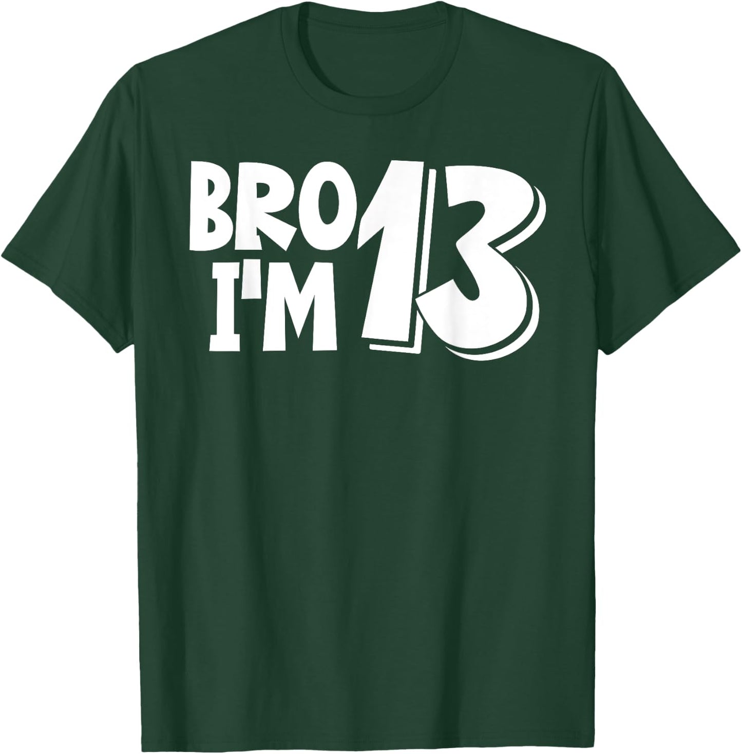 13th Birthday Shirt Boy Bro I’m 13 Year Old Thirteen Thirtee T-Shirt - T-Shirt | Forest