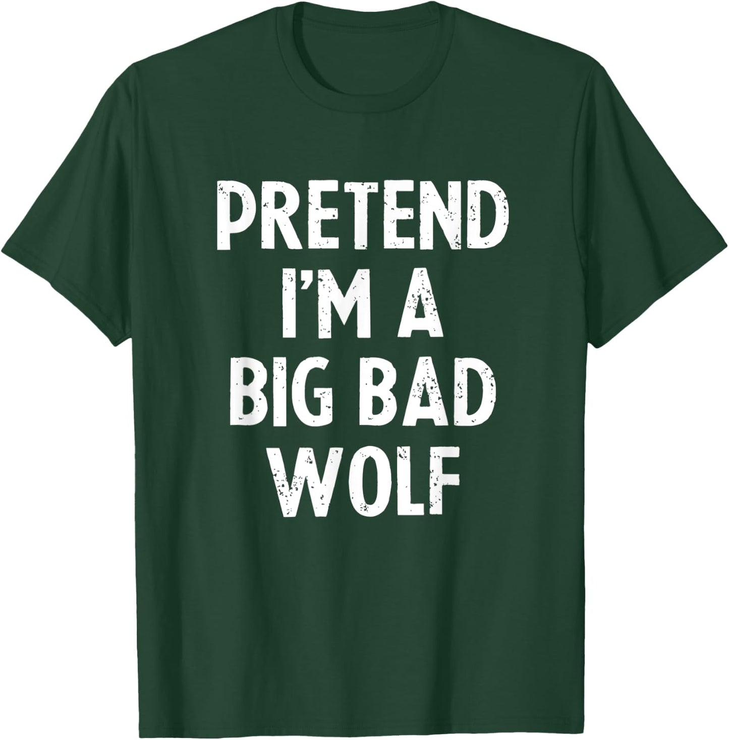 Pretend I'm A Big Wolf Costume Funny Scary Halloween Party T-Shirt - T-Shirt | Forest