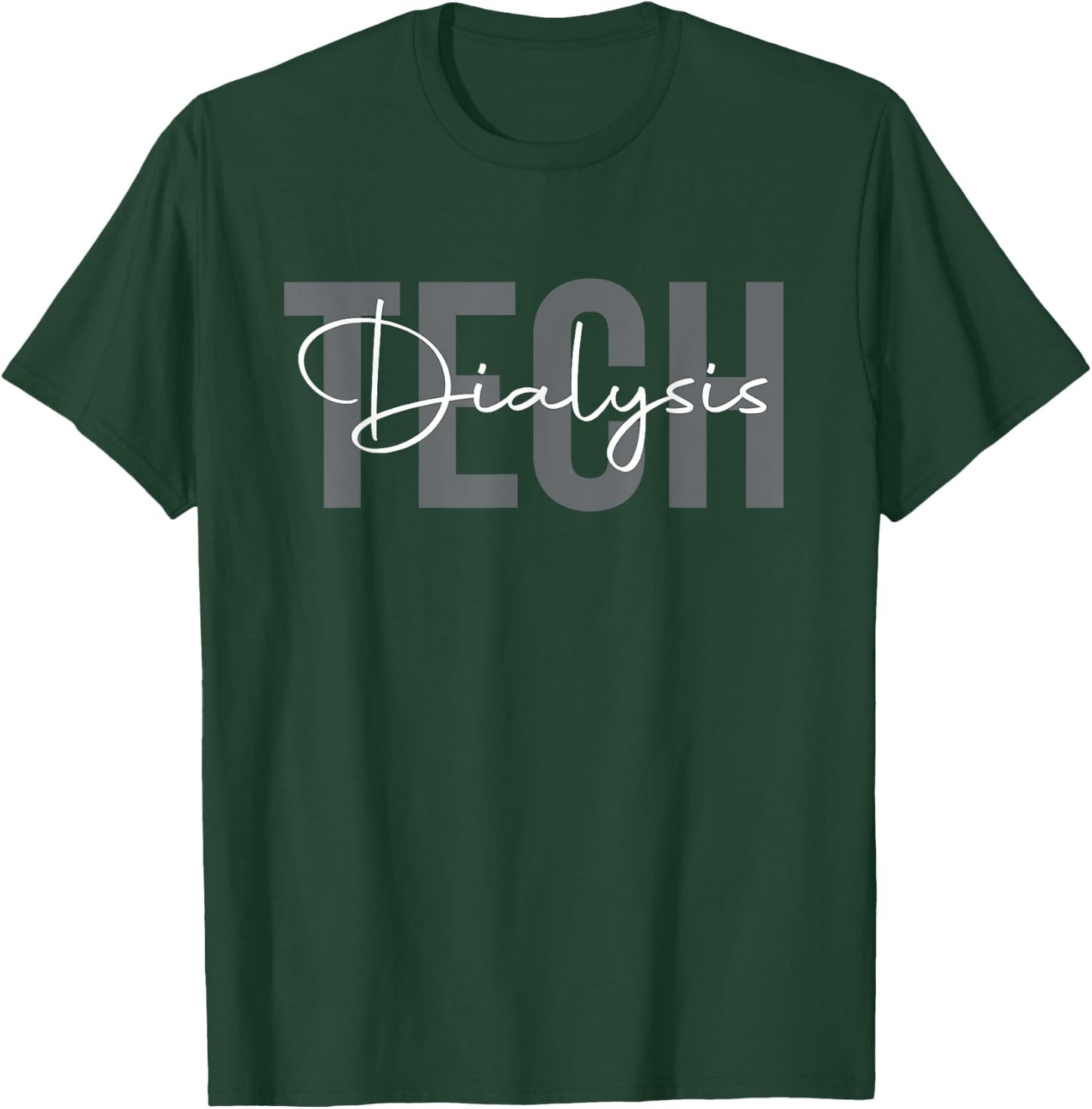 Dialysis Technician Funny Dialysis Peritoneal Dialysis T-Shirt - T-Shirt | Forest