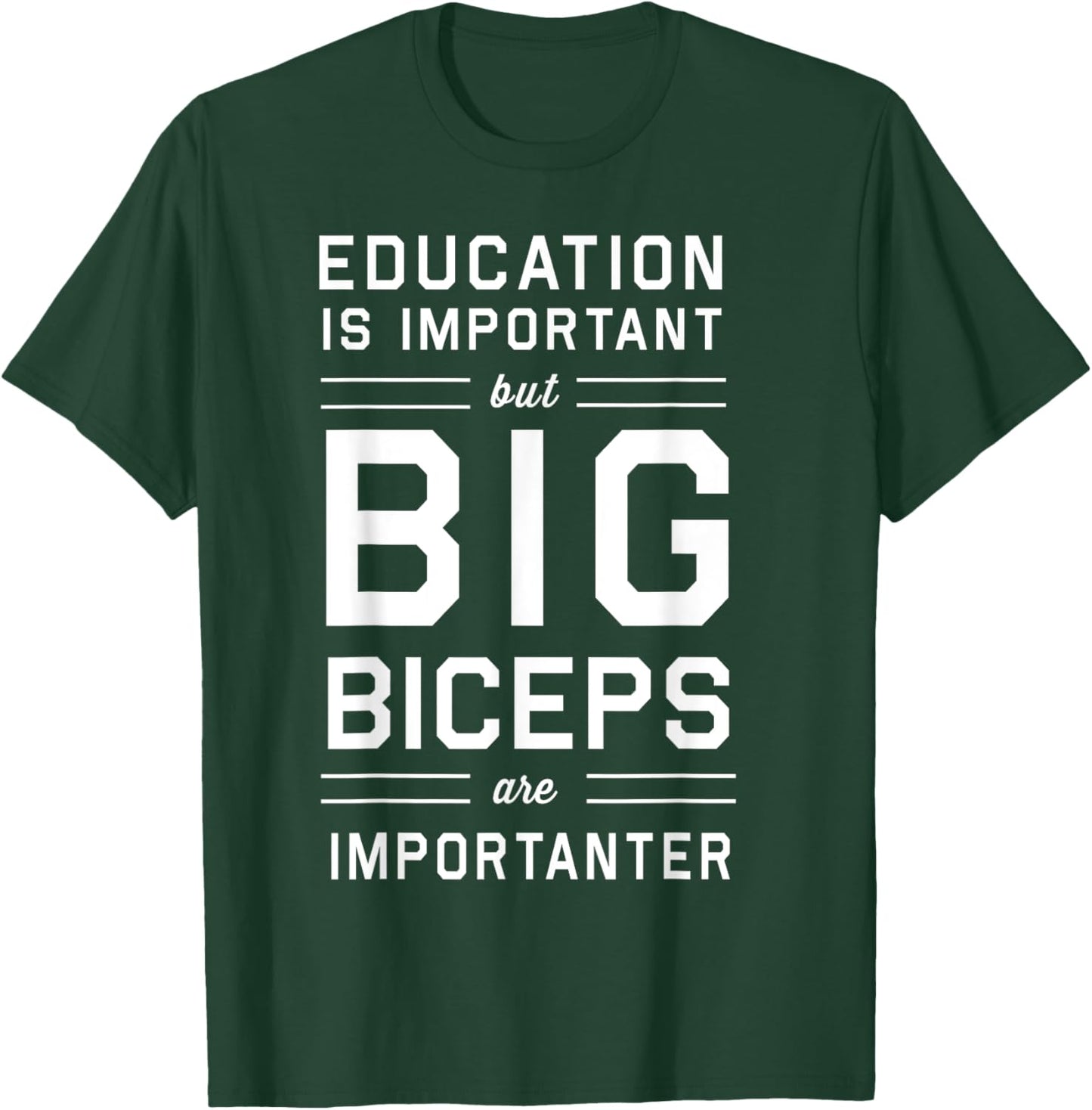 Education is important big biceps importanter T-Shirt - T-Shirt | Forest