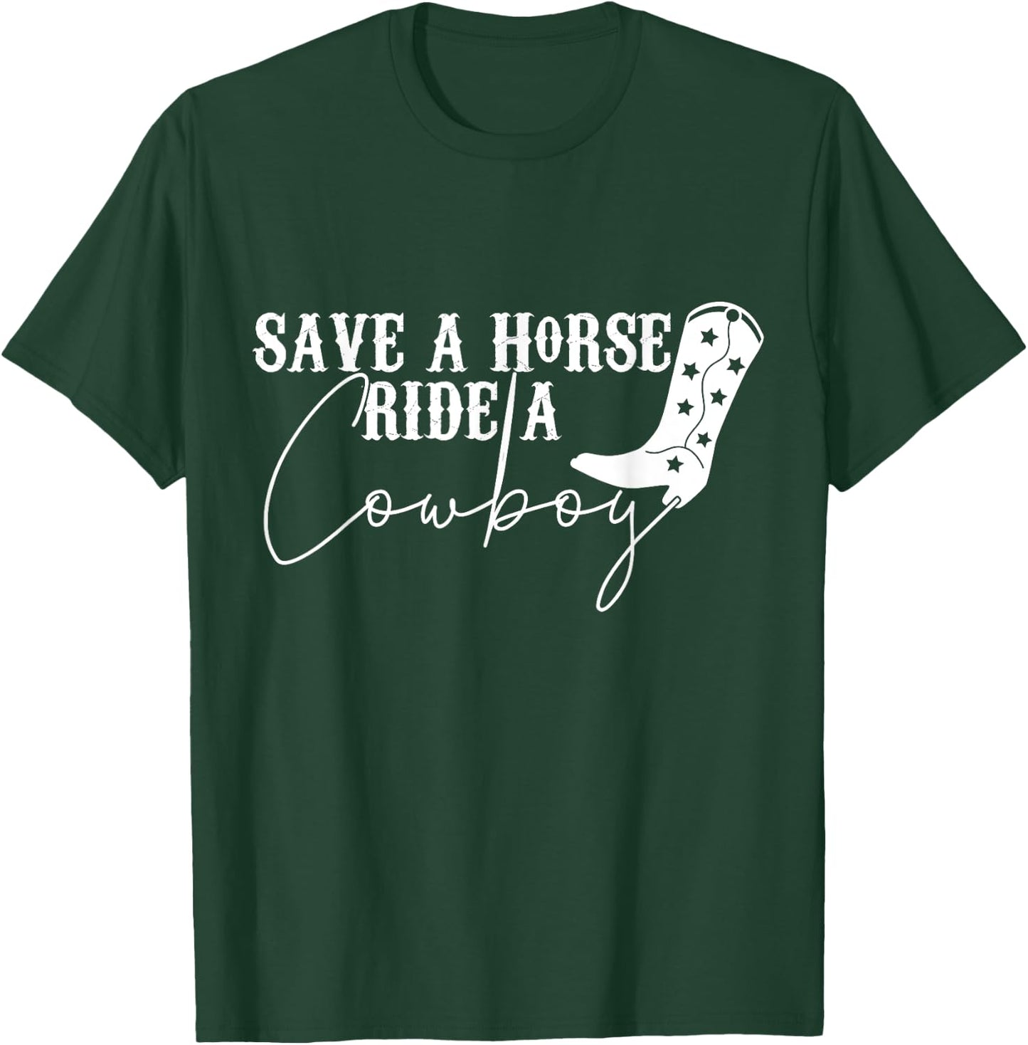 Save A Horse Ride A Cowboy, Bachelorette Party, Bridal Party T-Shirt - T-Shirt | Forest