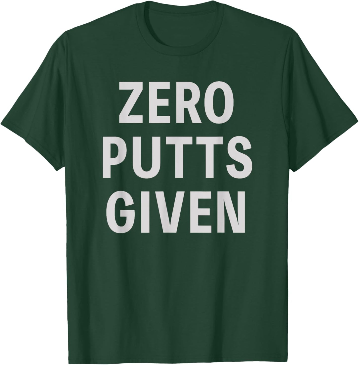 Funny Golfer Saying Zero Putts Given Father's Day Golf T-Shirt - T-Shirt | Forest