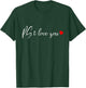 PS I Love You Shirt - Valentines Love , Valentines Couple T-Shirt - T-Shirt | Forest