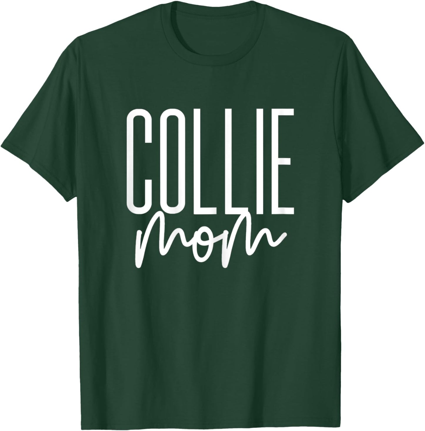 Collie Mom Cute Collie Dog Mama I Love My Collie T-Shirt - T-Shirt | Forest