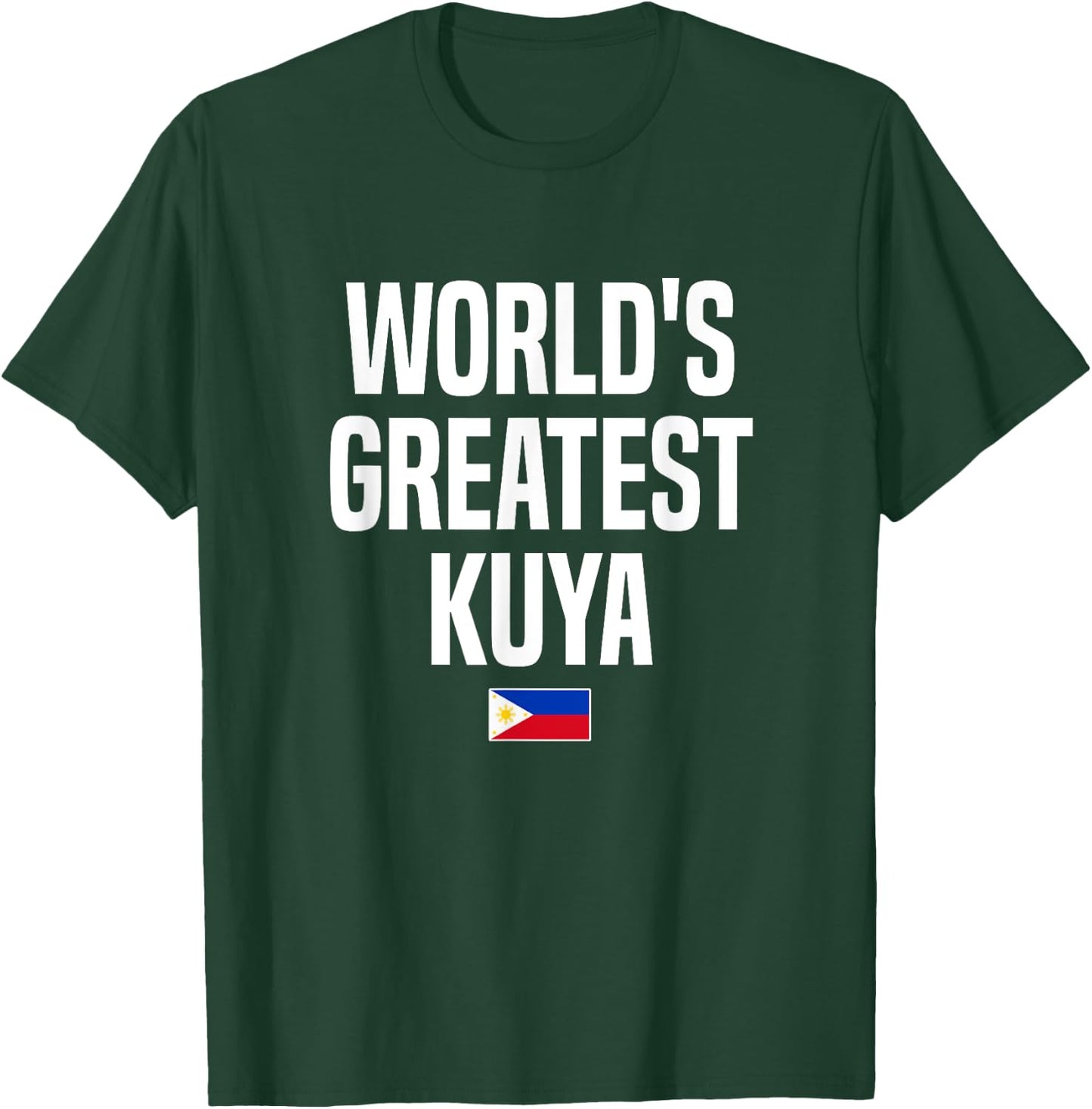 World's Greatest Kuya Brother Philippines Pinoy Filipino T-Shirt - T-Shirt | Forest