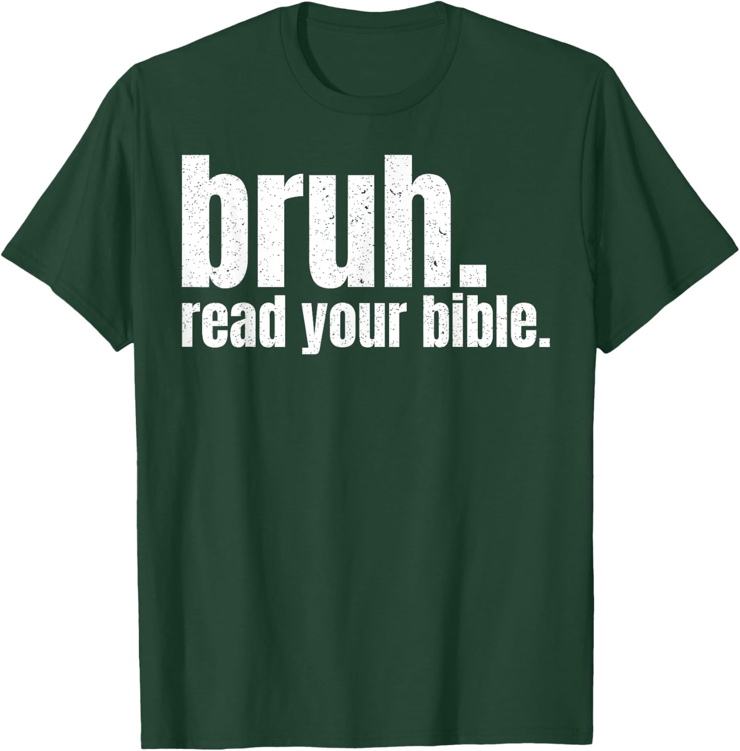 Bruh Read Your Bible T-Shirt - T-Shirt | Forest