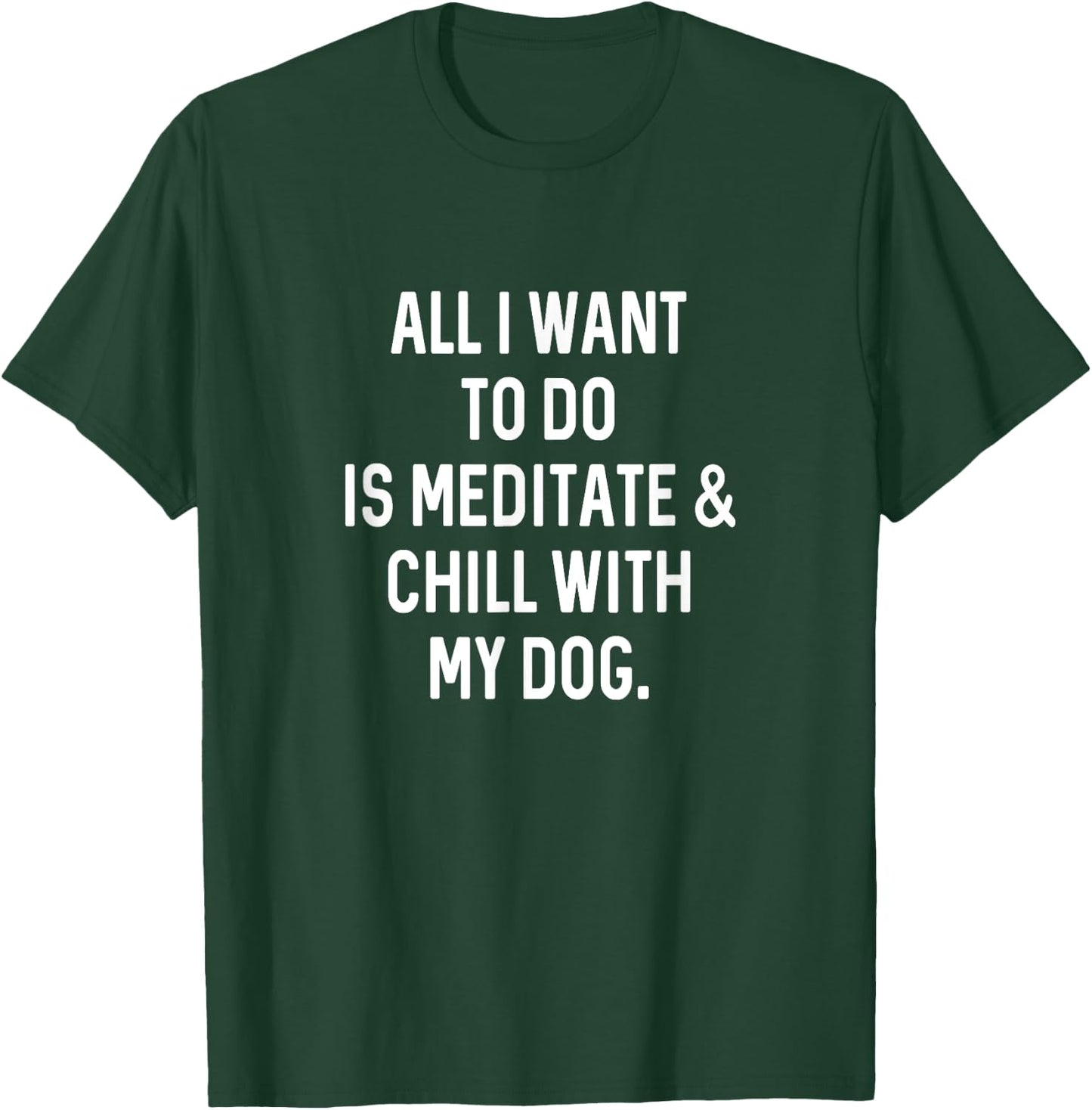 Funny Spiritual Gifts Men Chill With Dog Meditate T-Shirt - T-Shirt | Forest
