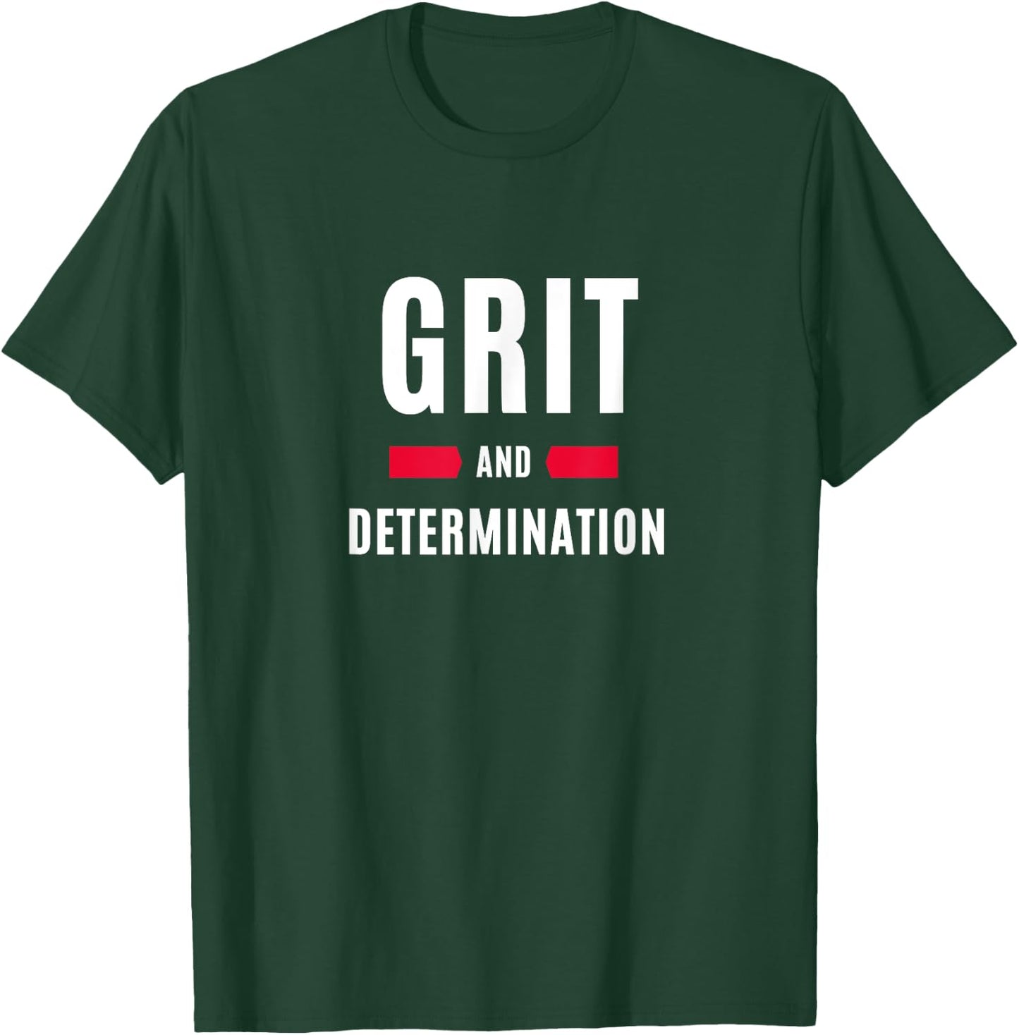 Grit and Determination T-Shirt - T-Shirt | Forest