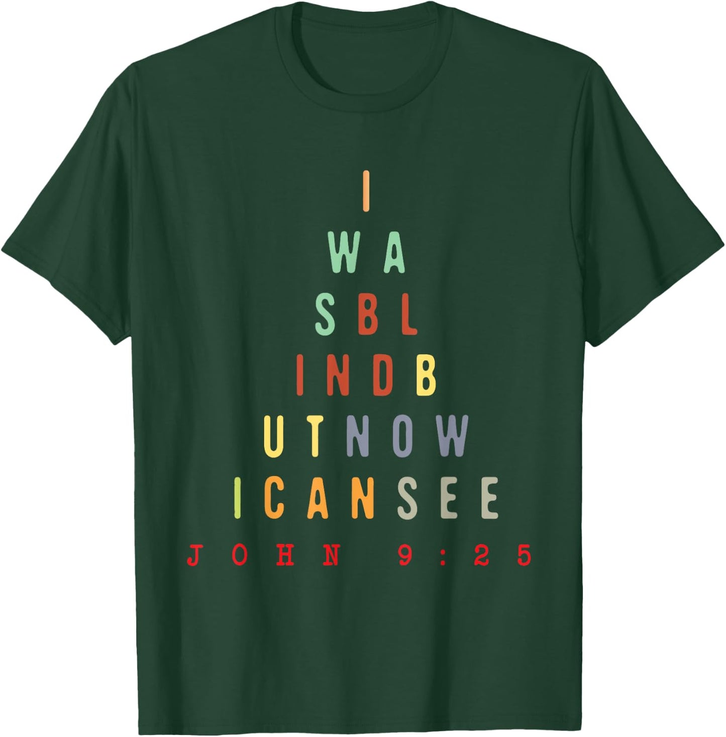 Now I Can See - Christian Optometrist Optometry Optician T-Shirt - T-Shirt | Forest