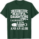 Father Dad Gun Shovel Alibi I Have three Beautiful Daughters T-Shirt - T-Shirt | Forest
