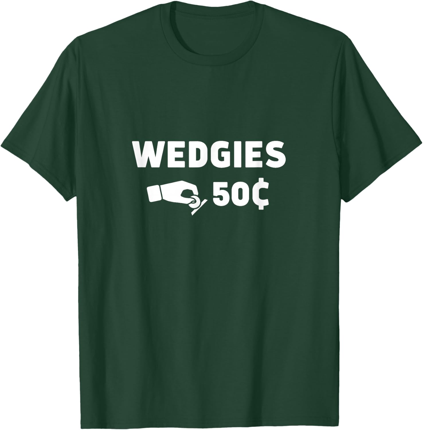 Wedgies 50 Cents Funny Insert Coins Design T-Shirt - T-Shirt | Forest