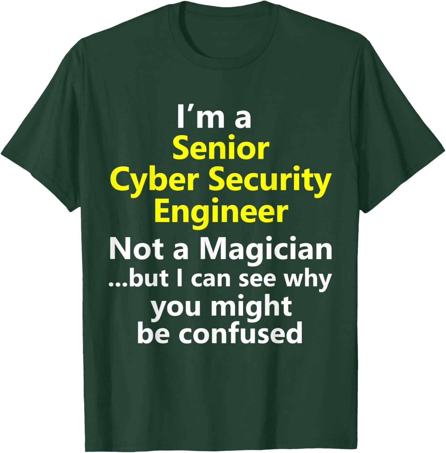 Senior Cyber Information Security Engineer Analyst Job T-Shirt - T-Shirt | Forest