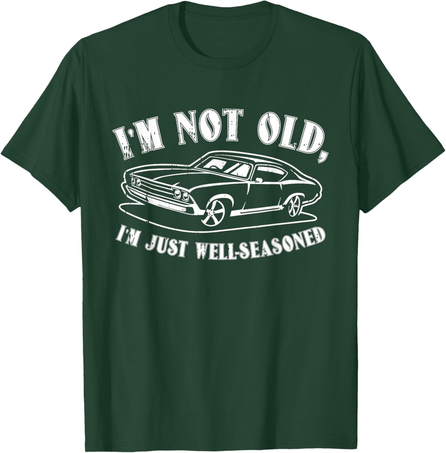 Im Not Old Fathers Day Funny Dad Papa Grandpa Men T-Shirt - T-Shirt | Forest