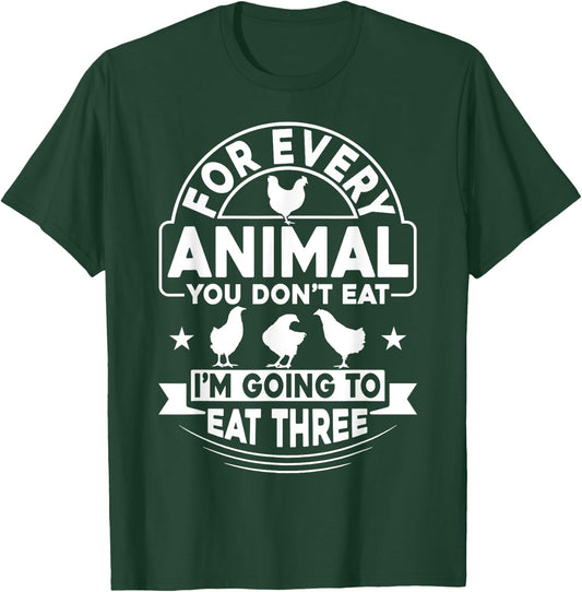 Anti-Vegetarian Shirt Funny Eat Three Animals Chicken T-Shirt - T-Shirt | Forest