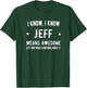 Jeff Means Awesome Perfect Best Jeff Ever Love Jeff Thing T-Shirt - T-Shirt | Forest