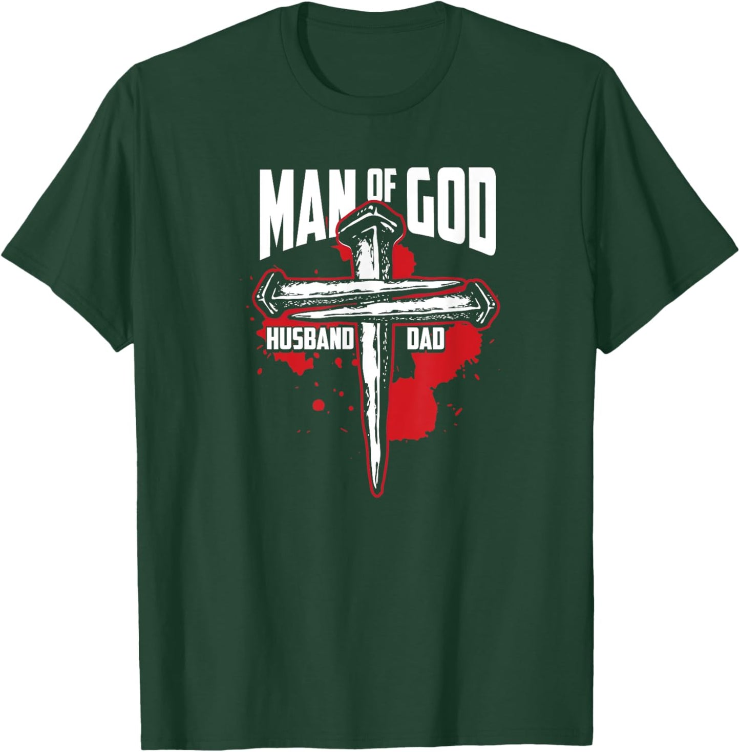 Man Of God Husband Dad Christianity Religion - Christian Dad T-Shirt - T-Shirt | Forest
