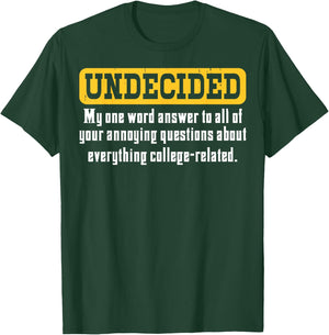 Undecided Collage Student Novelty Graduation Present T-Shirt - T-Shirt | Forest