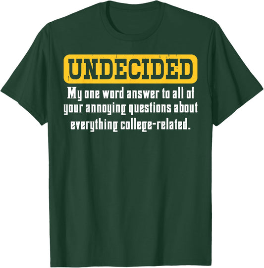 Undecided Collage Student Novelty Graduation Present T-Shirt - T-Shirt | Forest