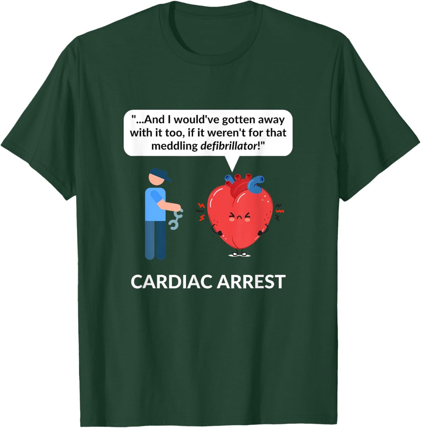 Cardiologist Doctor Gift CARDIOLOGY Cardiac Arrest Pun Funny T-Shirt - T-Shirt | Forest