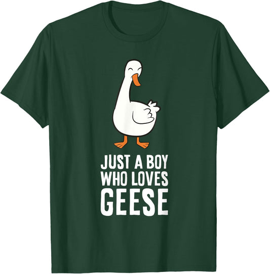 Just a Boy Who Loves Geese T-Shirt - T-Shirt | Forest