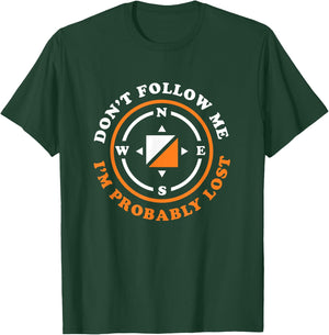 Funny Orienteering Don't Follow Me I'm Probably Lost T-Shirt - T-Shirt | Forest