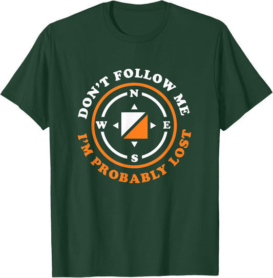 Funny Orienteering Don't Follow Me I'm Probably Lost T-Shirt - T-Shirt | Forest