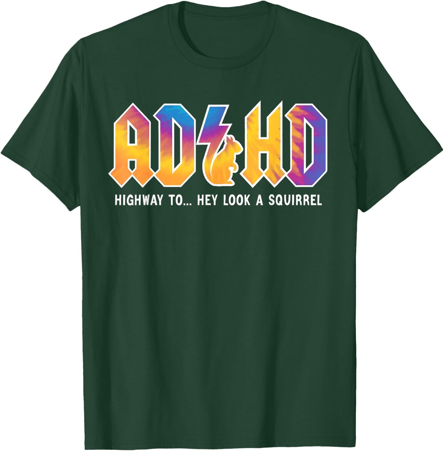ADHD Highway To Hey Look, A Squirrel, ADHD is awesome T-Shirt - T-Shirt | Forest