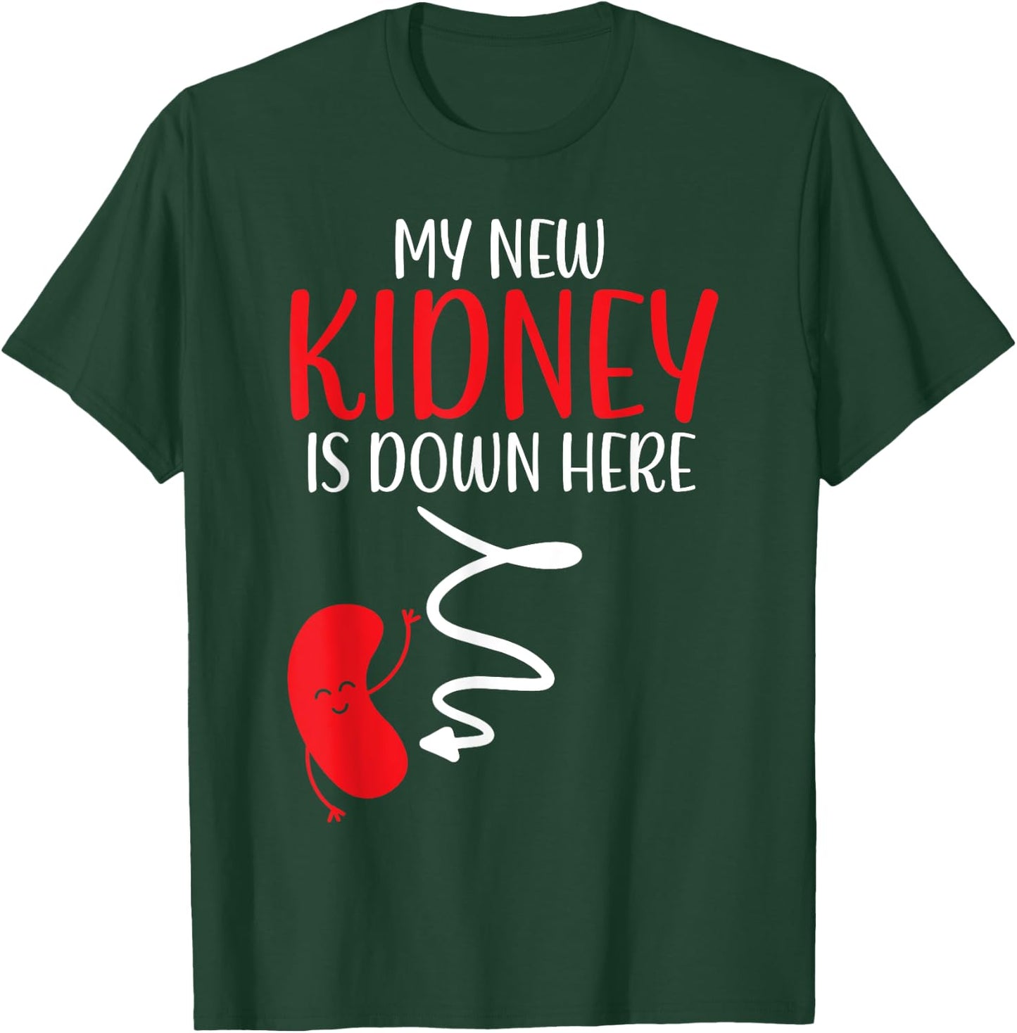 My New Kidney Is Here Transplant Survivor Organ Recipient T-Shirt - T-Shirt | Forest