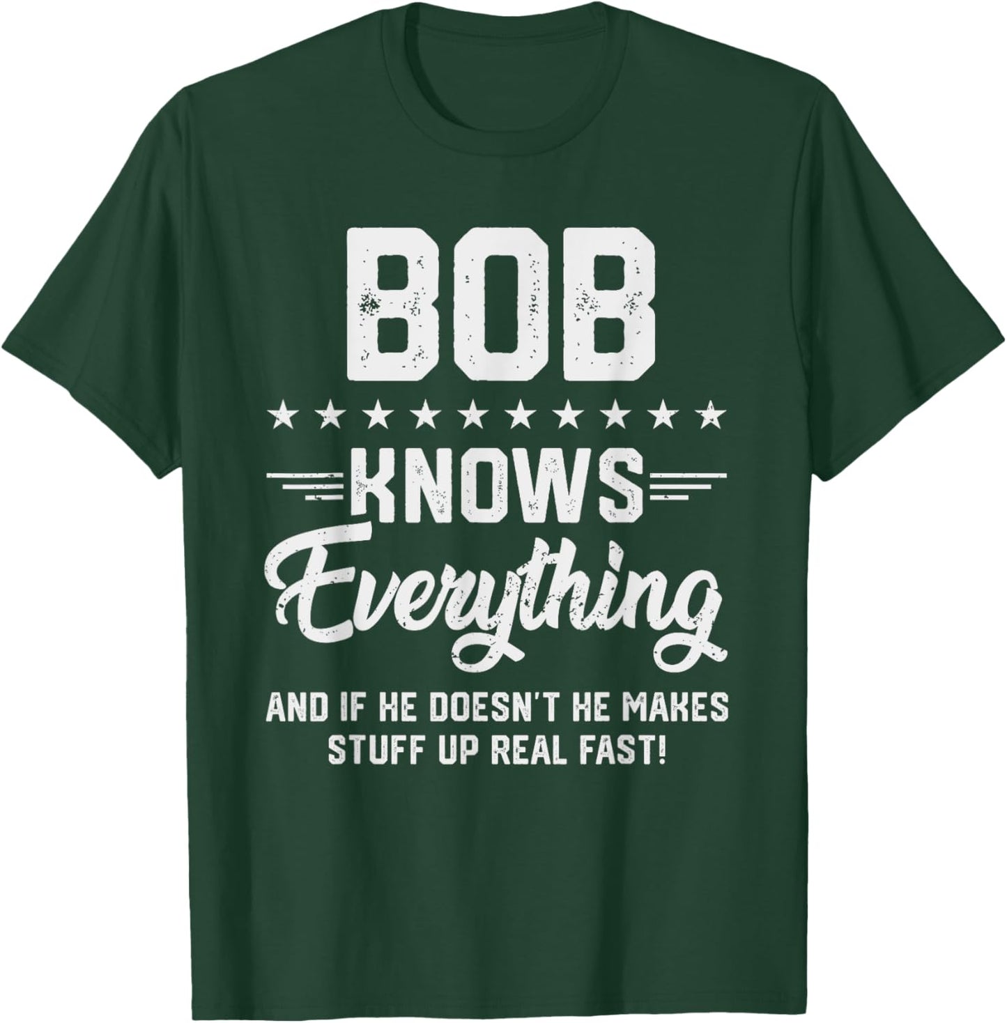 Bob Knows Everything Funny Name Personalized Jokes T-Shirt - T-Shirt | Forest
