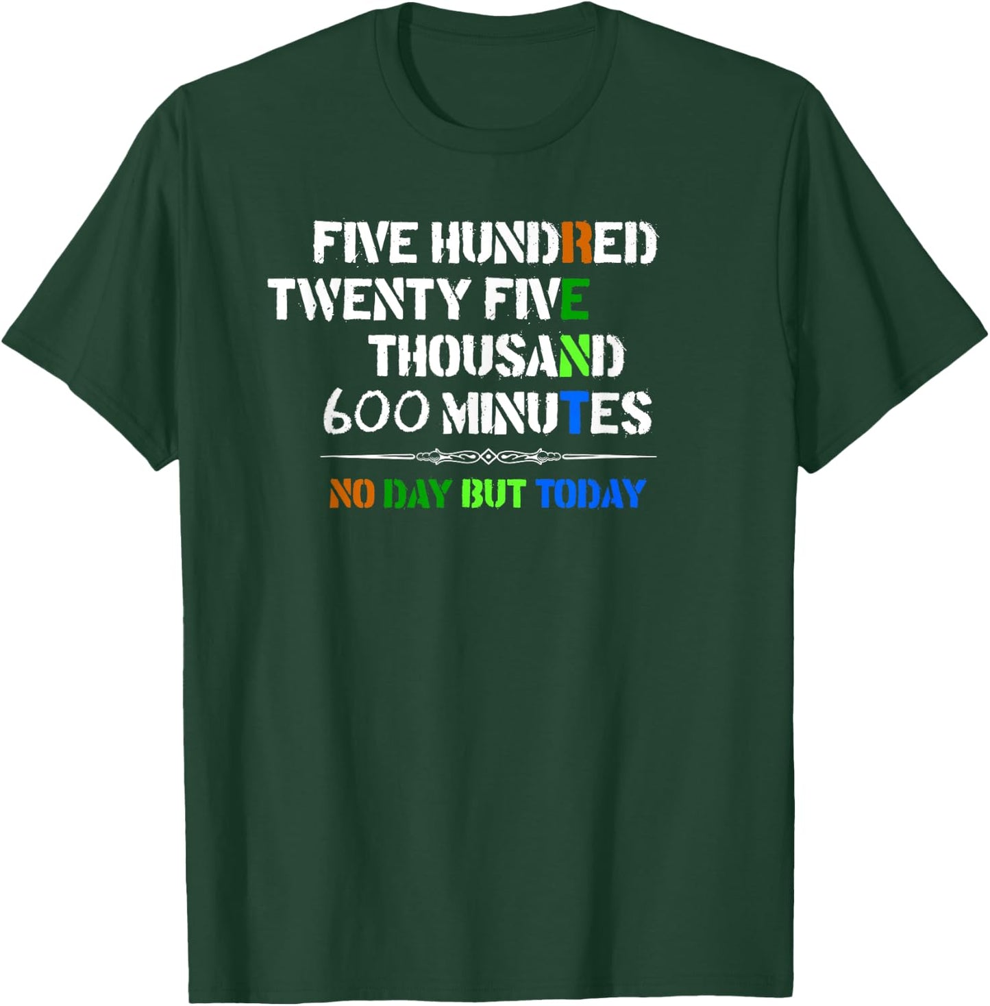 Musical Theatre Gifts - 525600 Minutes No Day But Today T-Shirt - T-Shirt | Forest