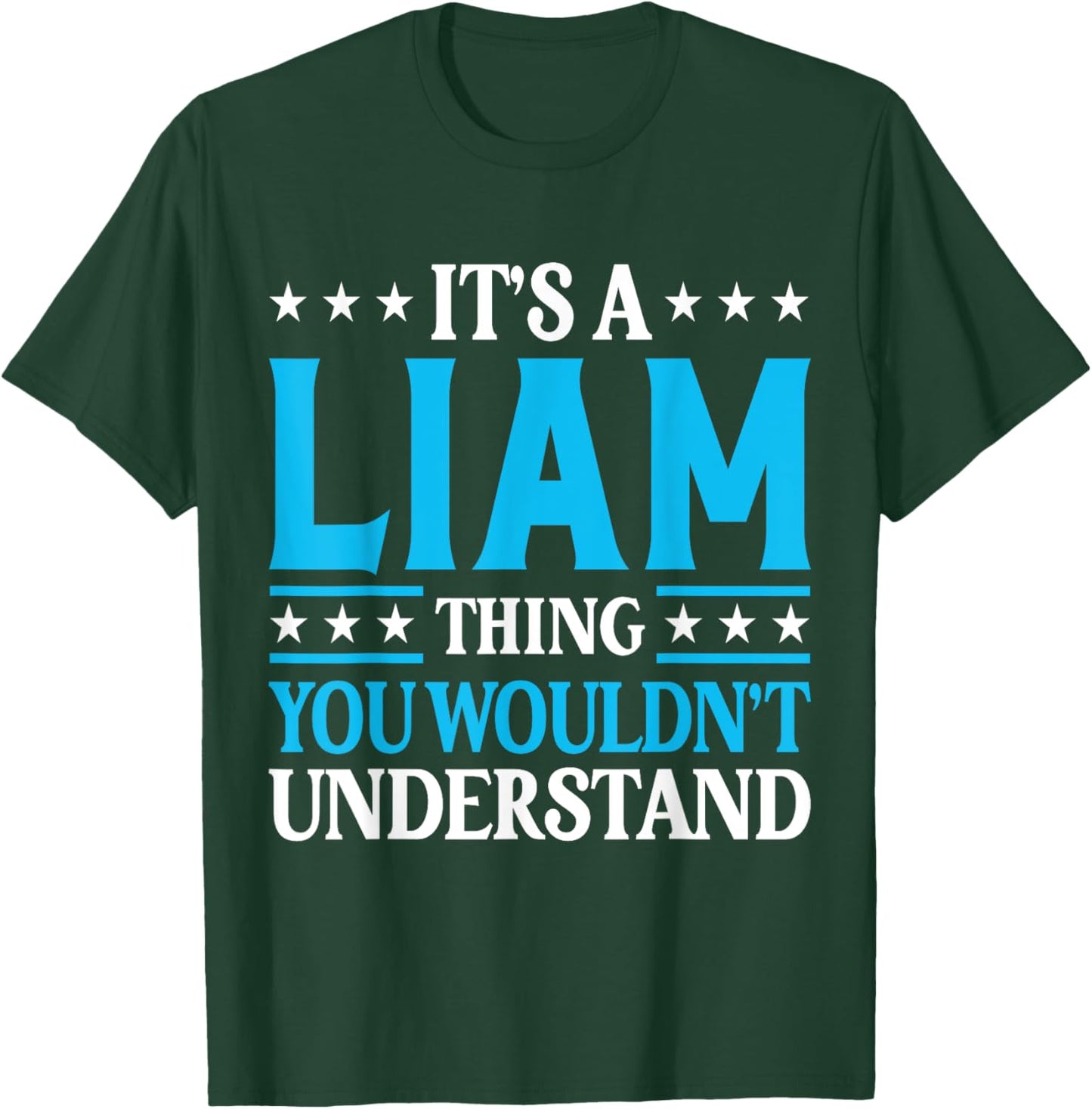 It's A Liam Thing Wouldn't Understand Personal Name Liam T-Shirt - T-Shirt | Forest