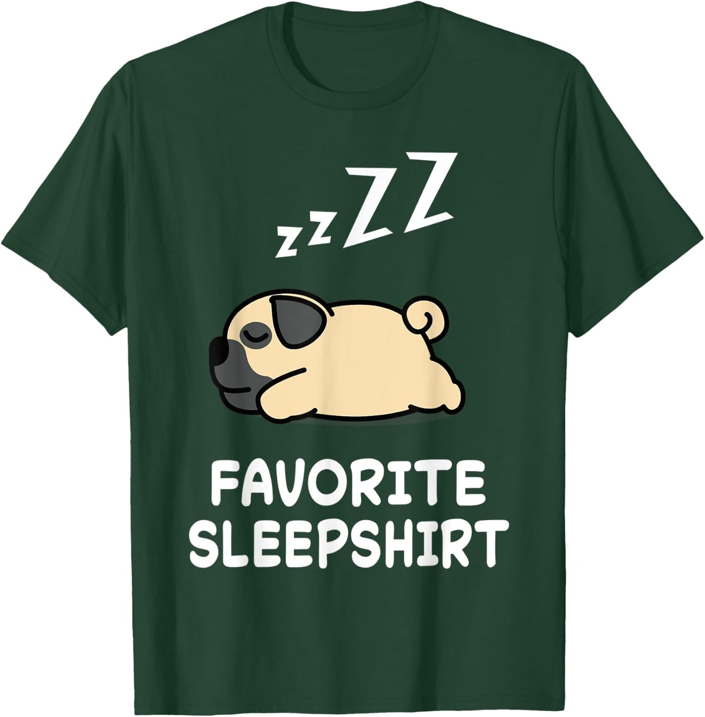 Dog Pug Dogs Nap Sleeping Sleep Pajama Pajamas Nightgown T-Shirt - T-Shirt | Forest