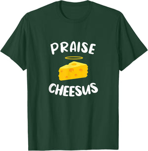 Praise Cheesus T-Shirt - T-Shirt | Forest