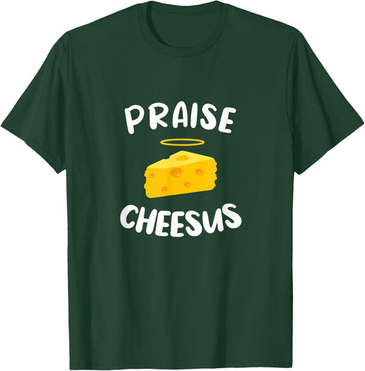 Praise Cheesus T-Shirt - T-Shirt | Forest