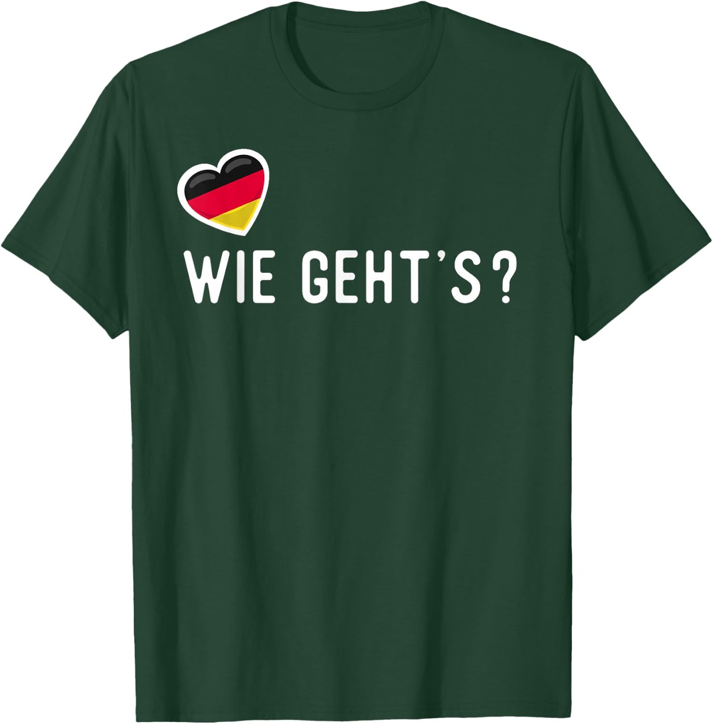 German Wie Geht’s? How Are You T-Shirt - T-Shirt | Forest