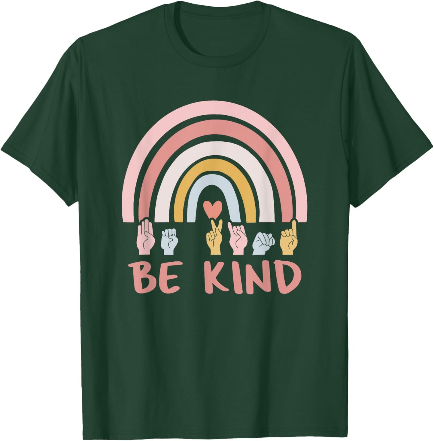 Be Kind ASL Sign Language Deaf SPED Teacher Kids Men Women T-Shirt - T-Shirt | Forest
