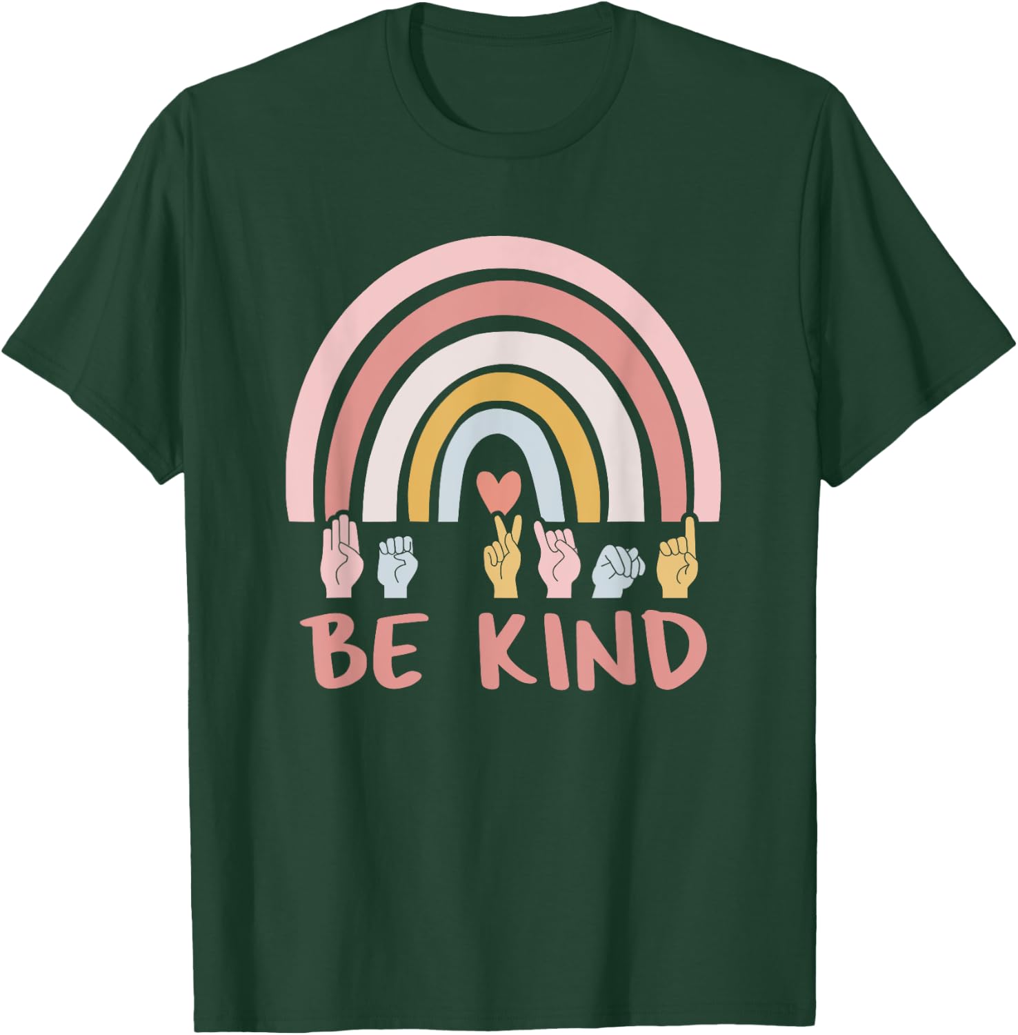 Be Kind ASL Sign Language Deaf SPED Teacher Kids Men Women T-Shirt - T-Shirt | Forest