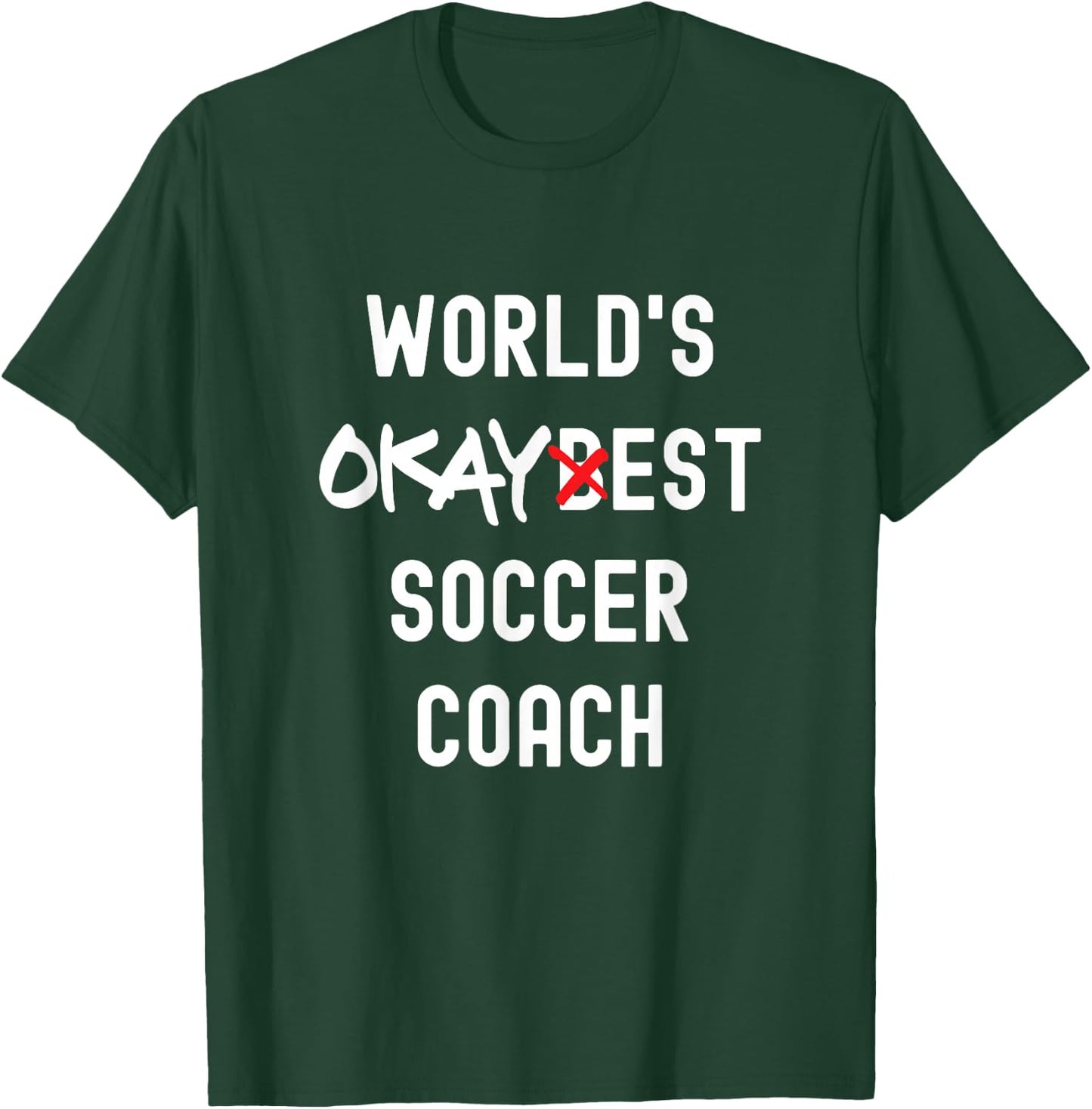 World's Okayest Soccer-Coach Funny Sarcastic T-Shirt - T-Shirt | Forest