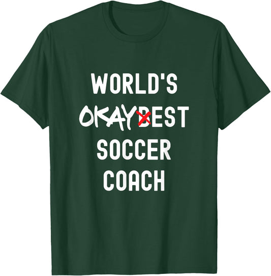 World's Okayest Soccer-Coach Funny Sarcastic T-Shirt - T-Shirt | Forest