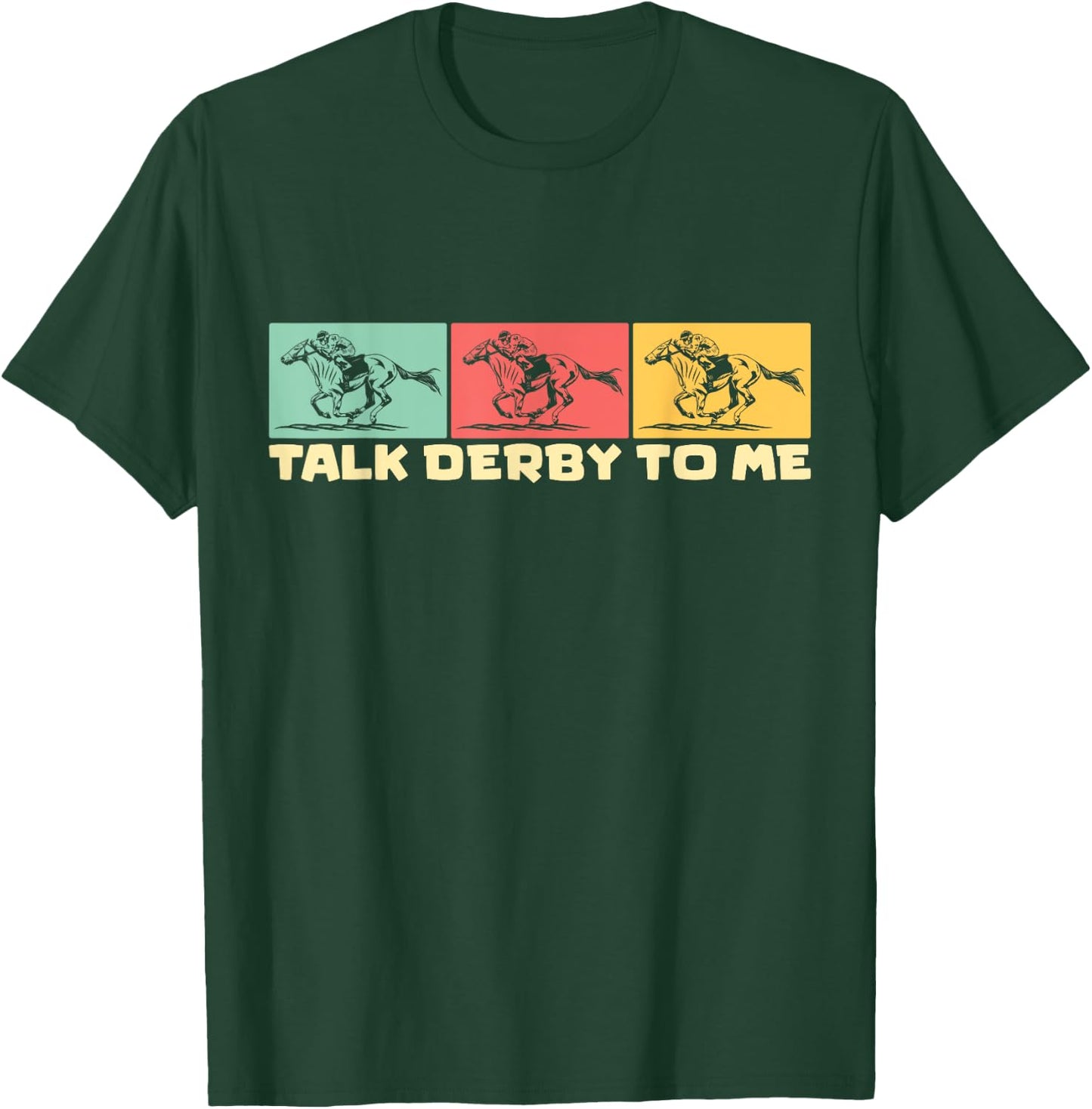 Talk derby to me Horse Racing Equestrian Love T-Shirt - T-Shirt | Forest