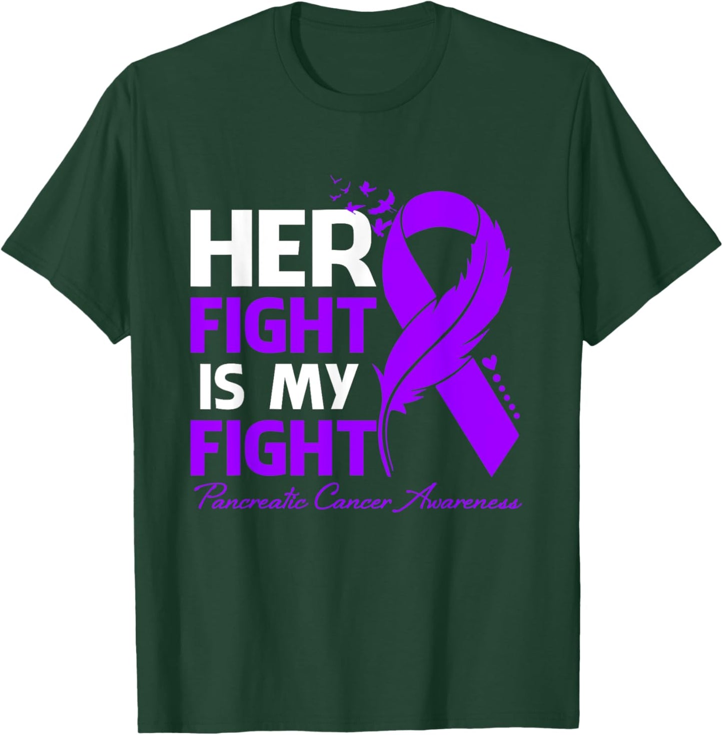 Her Fight Is My Fight Pancreatic Cancer Awareness Feather T-Shirt - T-Shirt | Forest